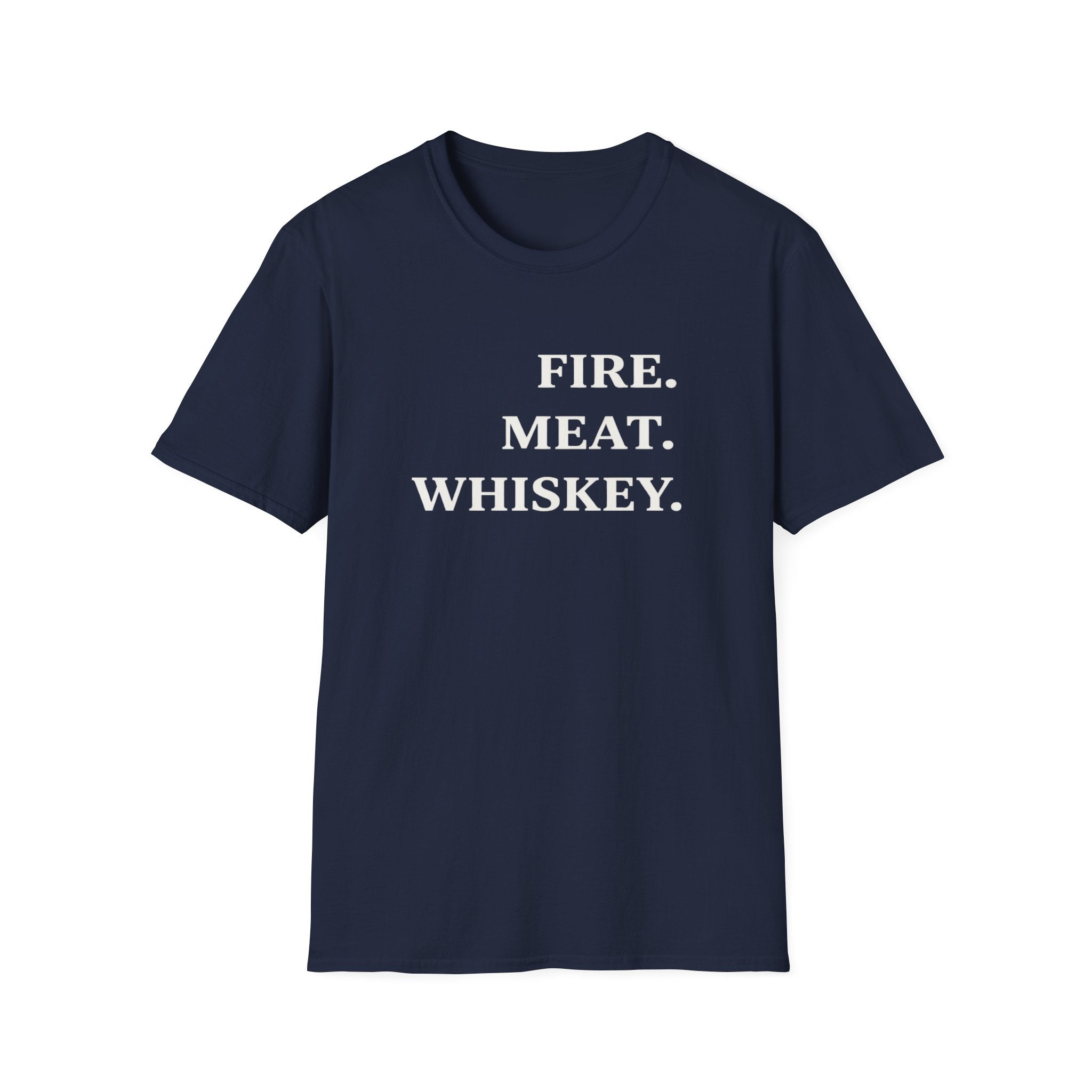 Fire. Meat. Whiskey - Large Text T-Shirt