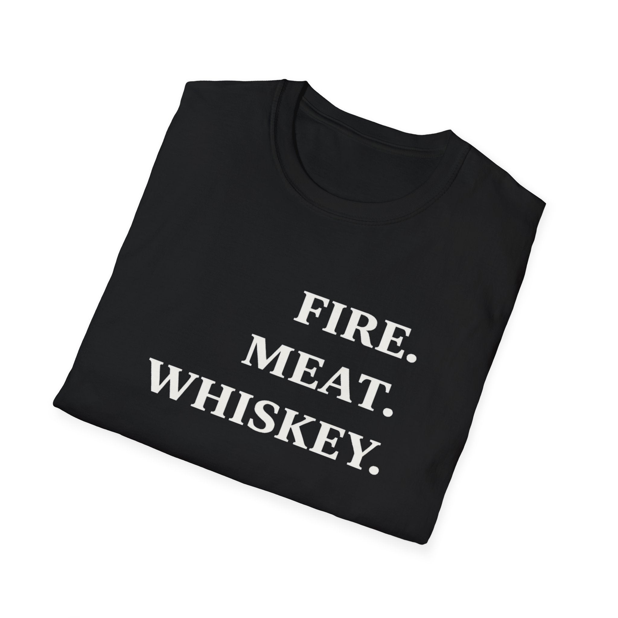 Fire. Meat. Whiskey - Large Text T-Shirt