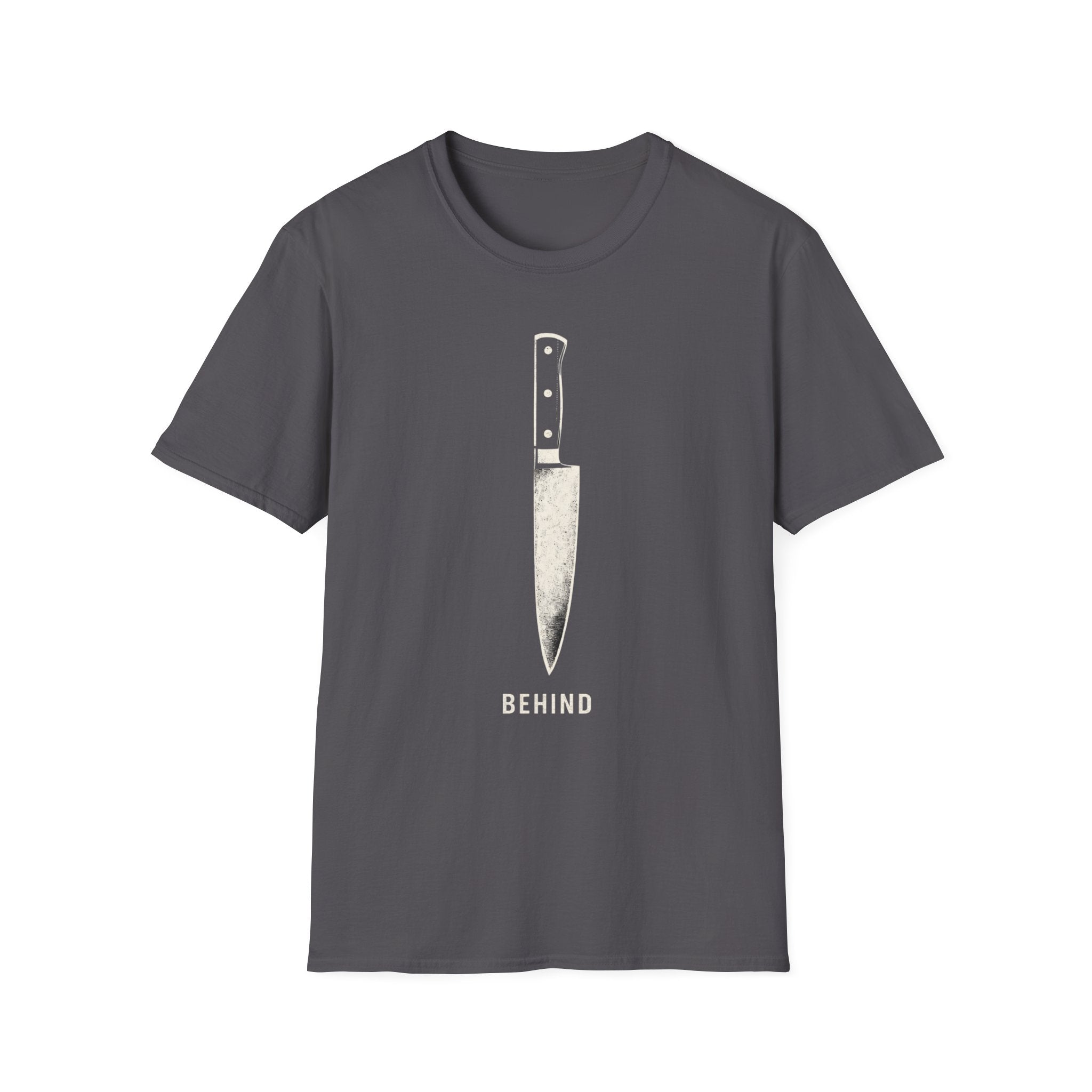 Behind - Chef Knife Tshirt T-Shirt