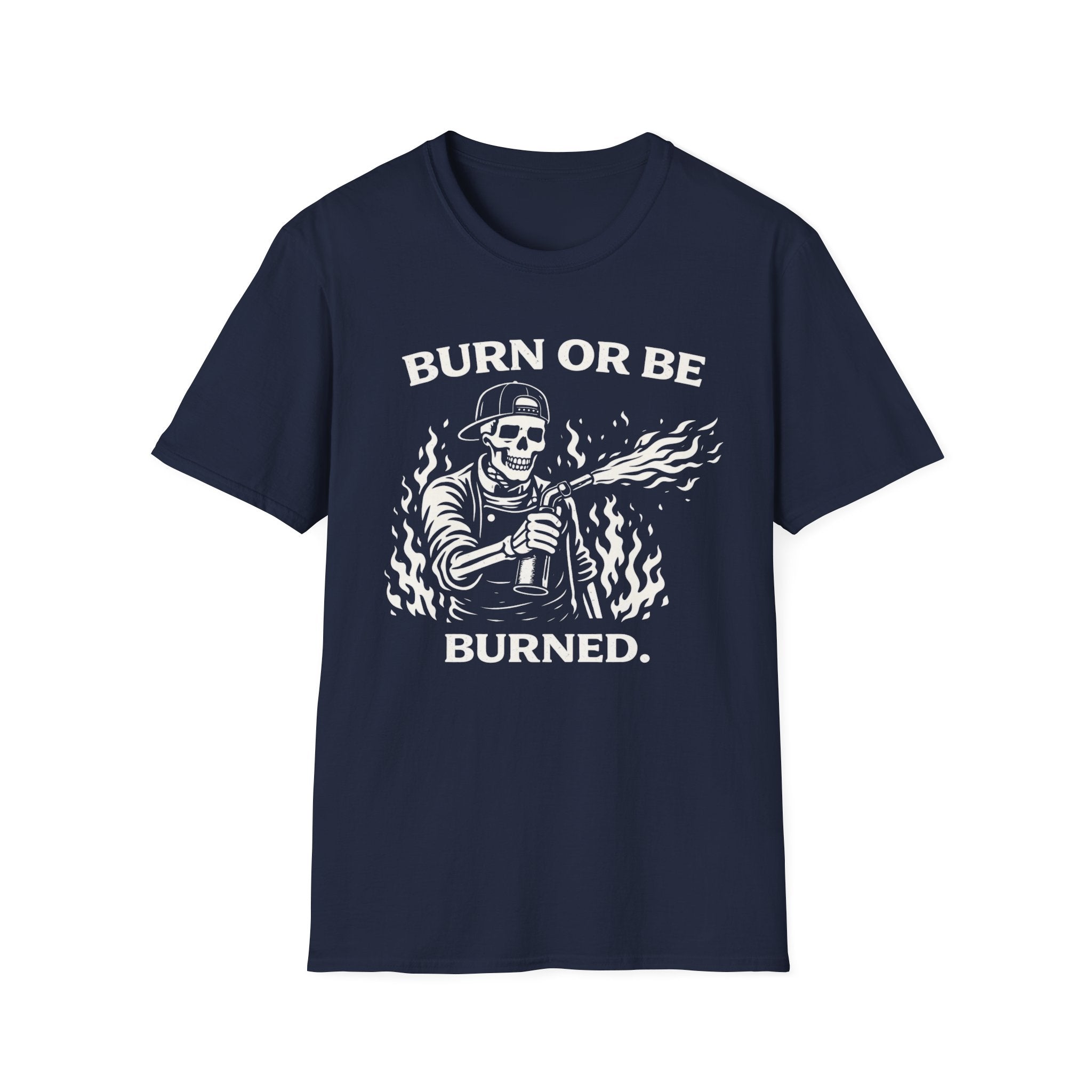 Burn or be Burned - Skeleton T-Shirt