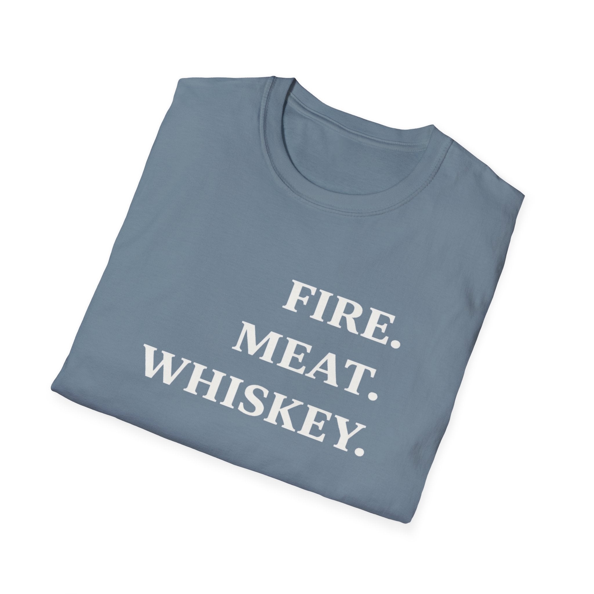 Fire. Meat. Whiskey - Large Text T-Shirt