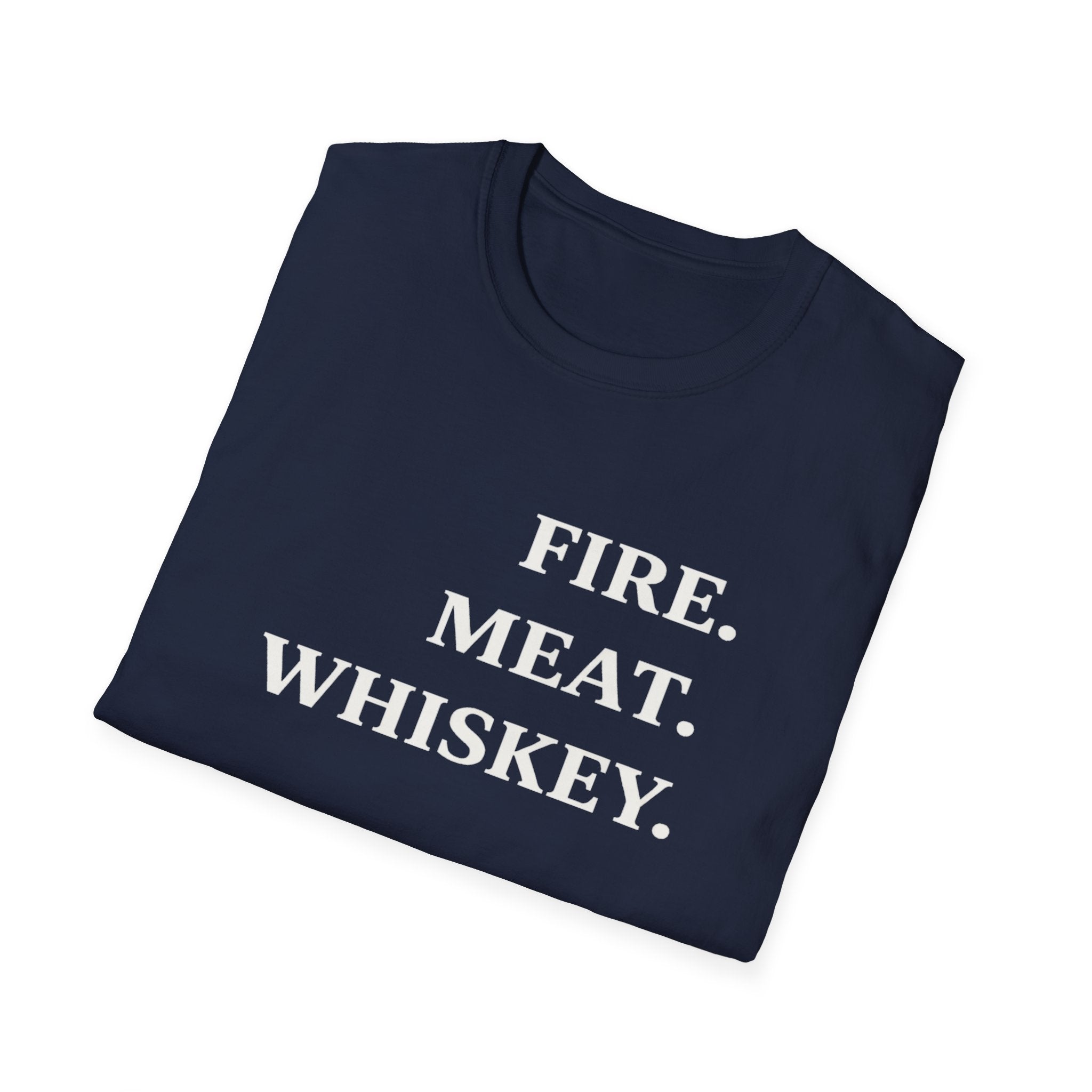 Fire. Meat. Whiskey - Large Text T-Shirt