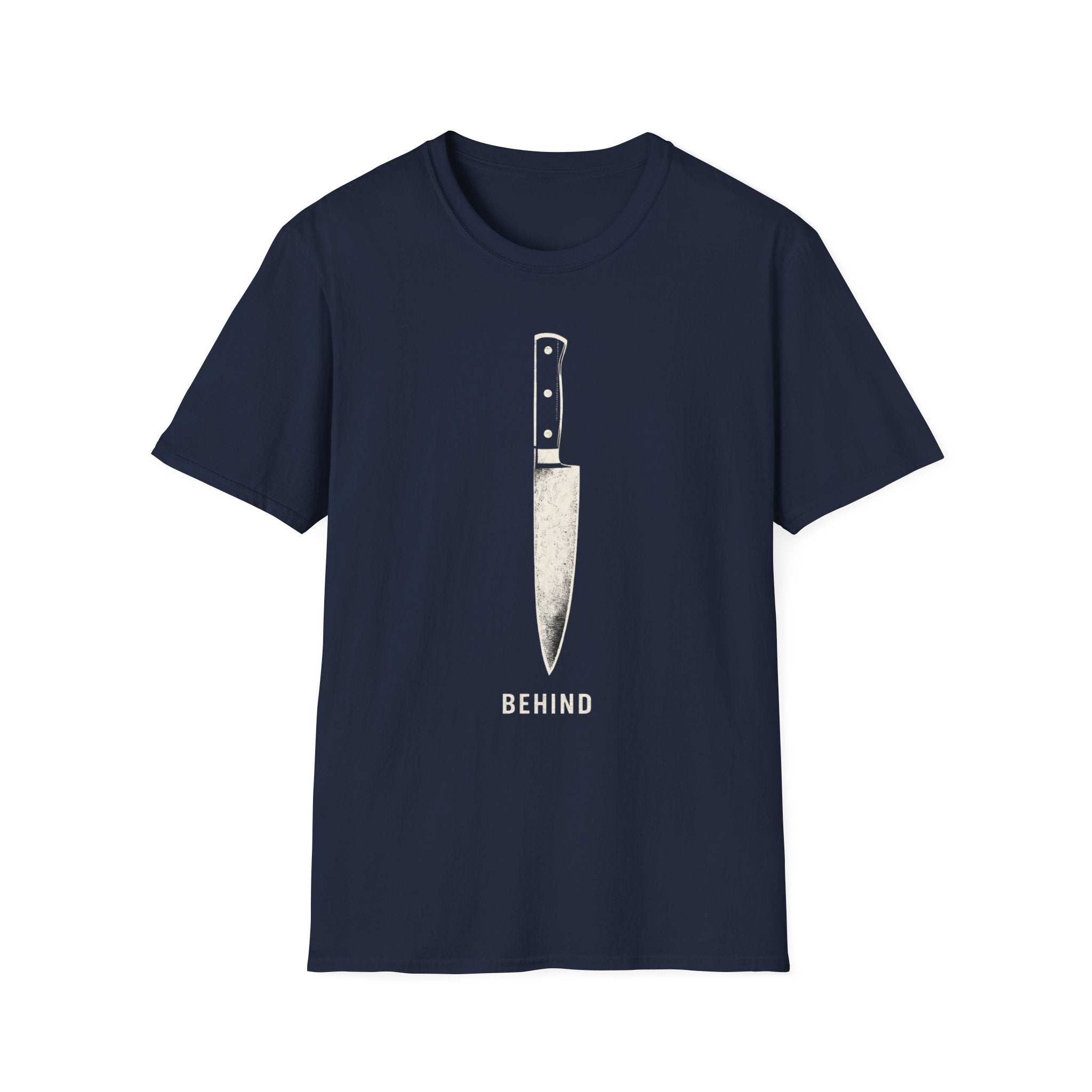 Behind - Chef Knife Tshirt T-Shirt