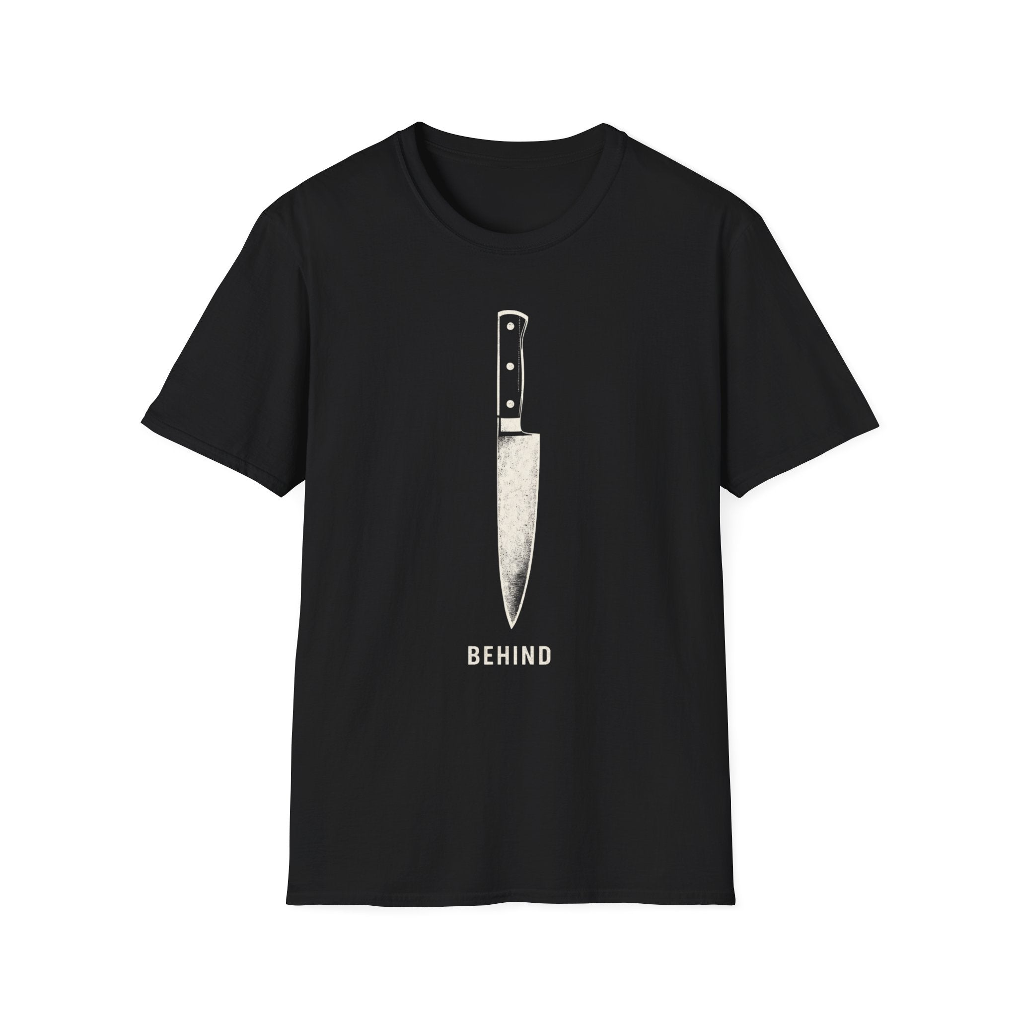 Behind - Chef Knife Tshirt T-Shirt