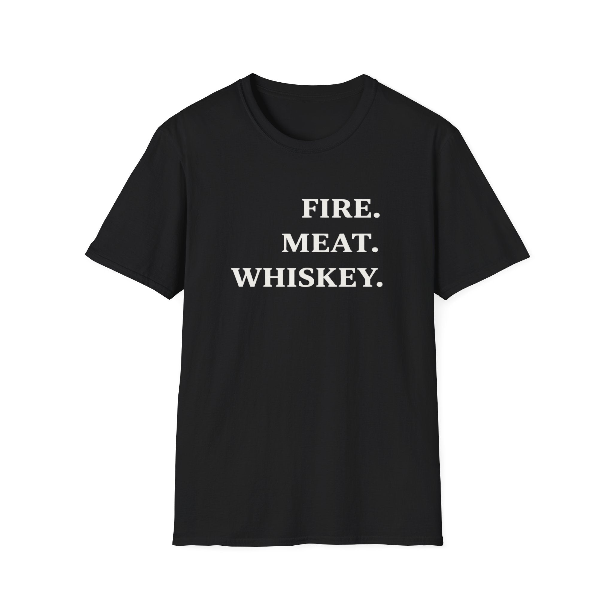 Fire. Meat. Whiskey - Large Text T-Shirt