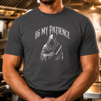 86 My Patience - Reaper T-Shirt