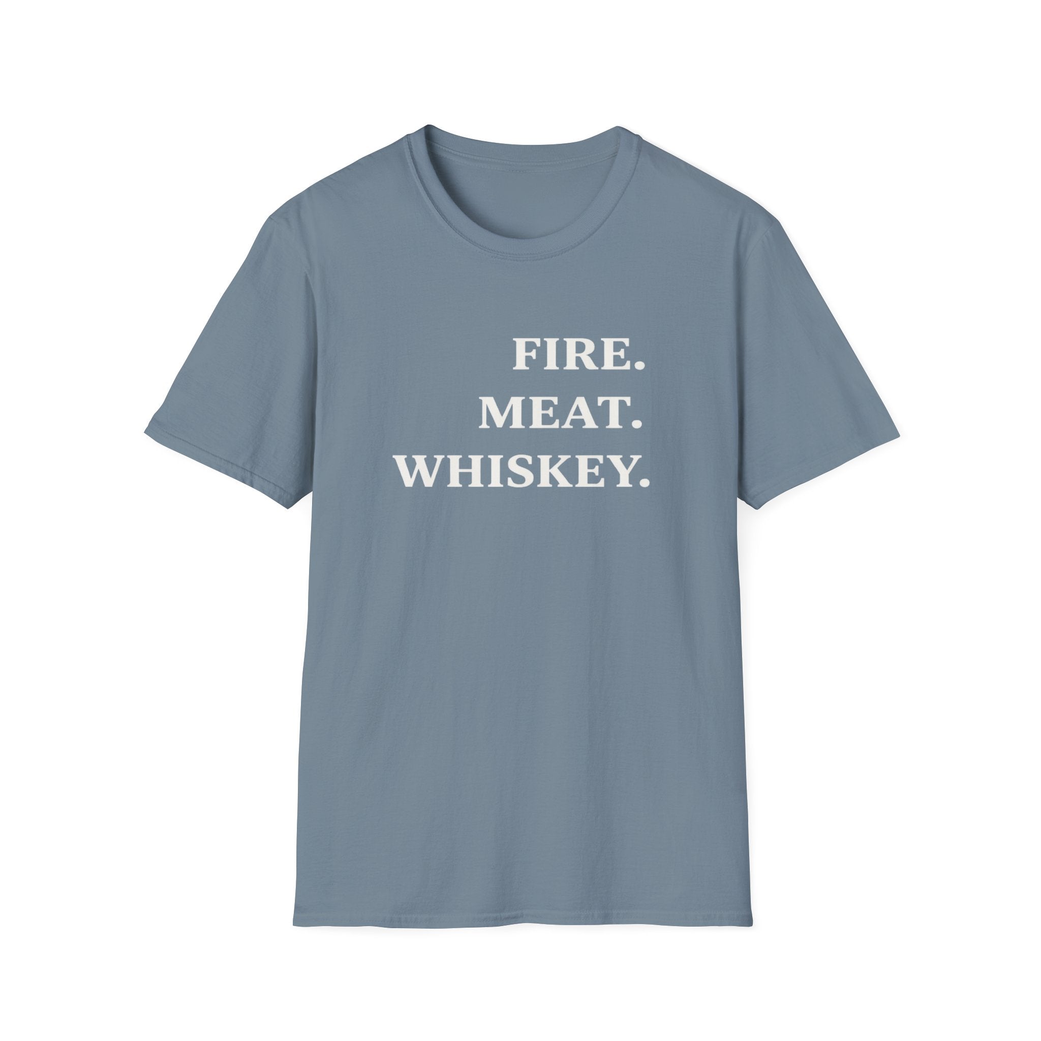 Fire. Meat. Whiskey - Large Text T-Shirt