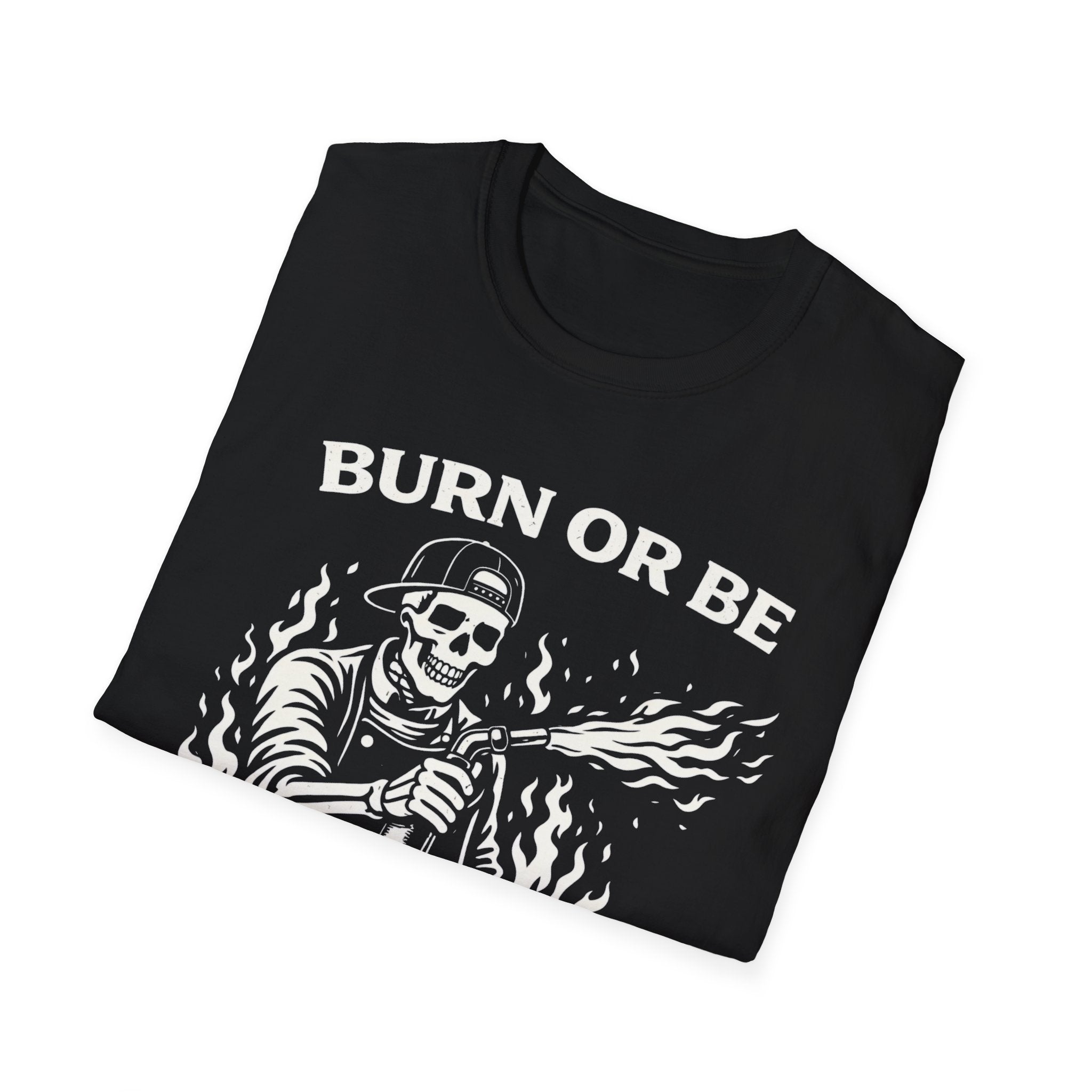 Burn or be Burned - Skeleton T-Shirt