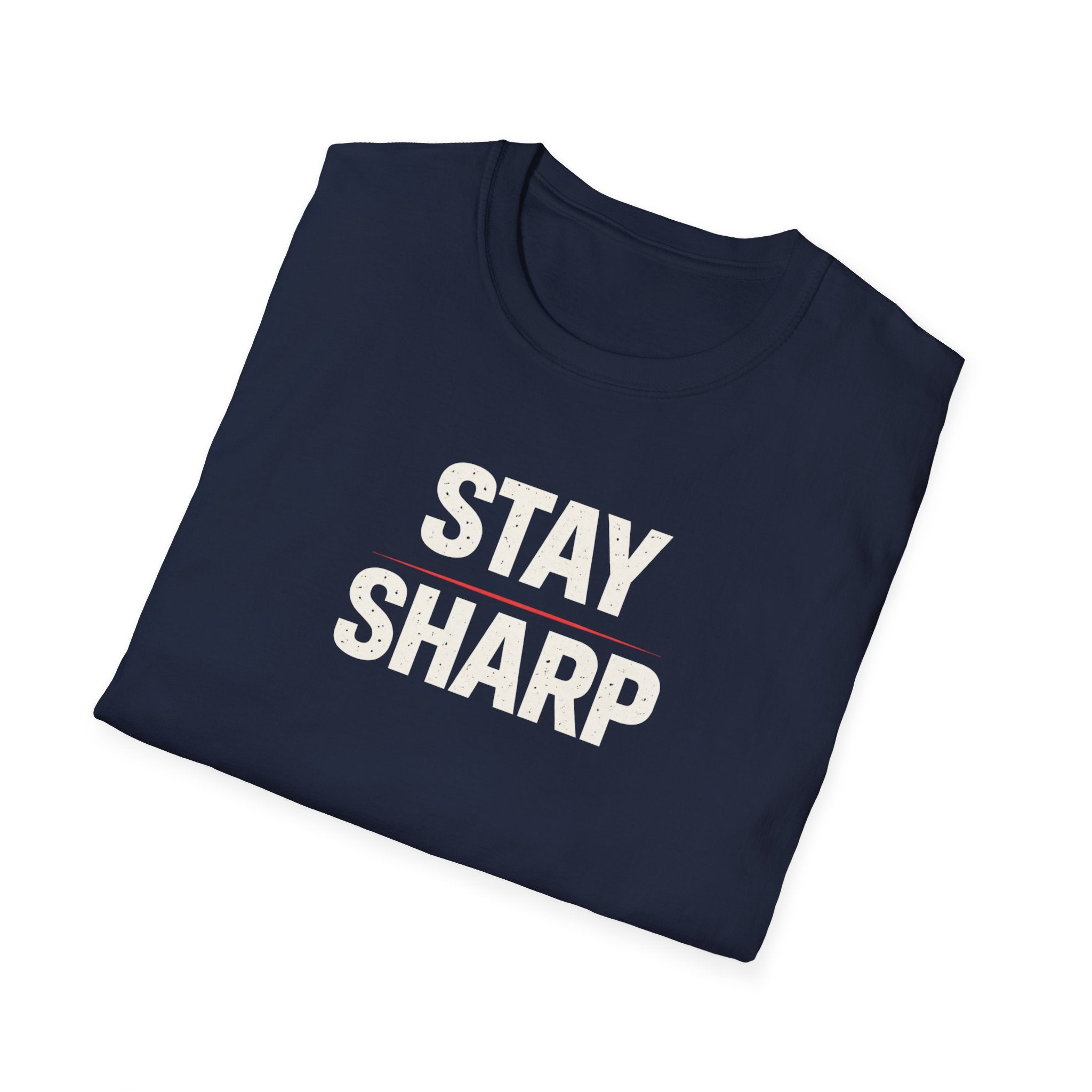 Stay Sharp - Bold Text T-Shirt