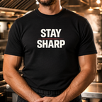 Stay Sharp - Bold Text T-Shirt