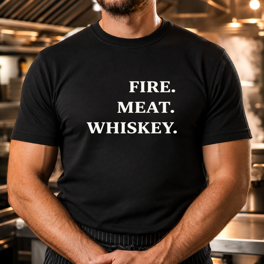 Fire. Meat. Whiskey - Large Text T-Shirt
