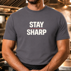 Stay Sharp - Bold Text T-Shirt