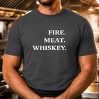 Fire. Meat. Whiskey - Large Text T-Shirt