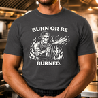 Burn or be Burned - Skeleton T-Shirt