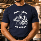 Hot Pan No Mercy T-Shirt