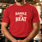 Handle the Heat txt Tshirt