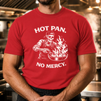 Hot Pan No Mercy T-Shirt