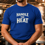 Handle the Heat txt Tshirt