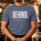 Behind - Definition T-Shirt